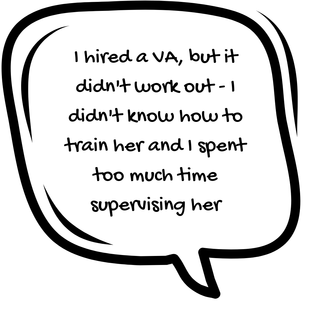 Speech bubble saying "I hired a VA but it didn't work out"